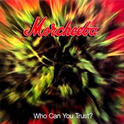 Who Can You Trust? (Morcheeba, 1996)