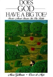 Does God Have a Big Toe? (Marc Gellman)