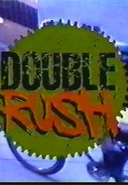 Double Rush