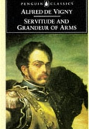 Servitude and Grandeur of Arms (Alfred De Vigny)