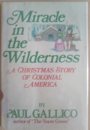 Miracle in the Wilderness: A Christmas Story of Colonial America (Paul Gallico)