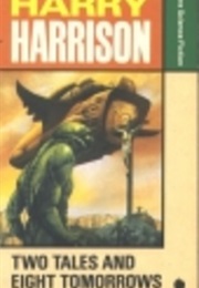 Two Tales and Eight Tomorrows (Harry Harrison)