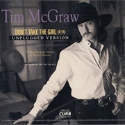 Don't Take the Girl - Tim McGraw