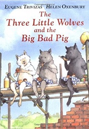 The Three Little Wolves and the Big Bad Pig (Eugene Trivizas)