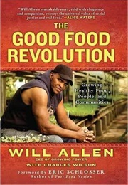 The Good Food Revolution (Will Allen, Charles Wilson)