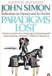 Paradigms Lost: Reflections on Literacy and Its Decline (John Simon)