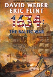 1634: The Baltic War (Eric Flint &amp; David Weber)