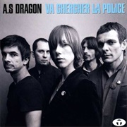 A.S. Dragon - Va Chercher La Police