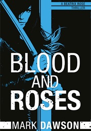 Blood & Roses (Mark Dawson)