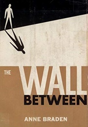 The Wall Between (Anne Braden)