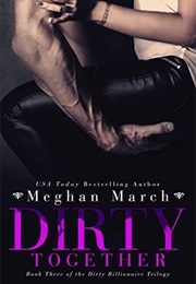 Dirty Together (Meghan March)