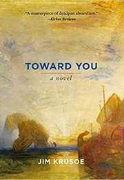 Toward You (Jim Krusoe)