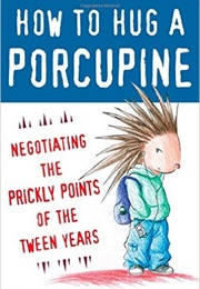 How to Hug a Porcupine (Julie Ross)