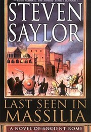 Last Seen in Massilia (Steven Saylor)