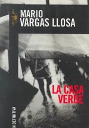 La Casa Verde - Vargas Llosa