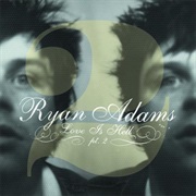 Ryan Adams - Love Is Hell Pt.2