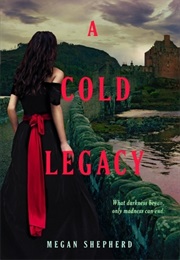 A Cold Legacy (Megan Shepherd)