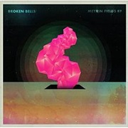 Broken Bells - Meyrin Fields