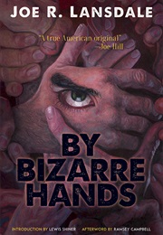 By Bizarre Hands (Joe R. Lansdale)