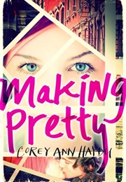 Making Pretty (Corey Ann Haydu)