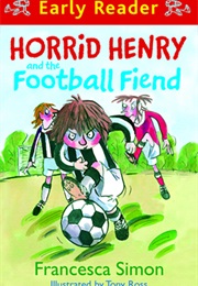 Horrid Henry and the Football Fiend (Francesca Simon)