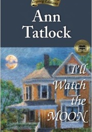 I&#39;ll Watch the Moon (Ann Tatlock)