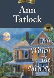 I'll Watch the Moon (Ann Tatlock)