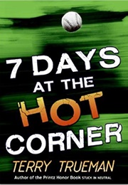 7 Days at the Hot Corner (Terry Trueman)