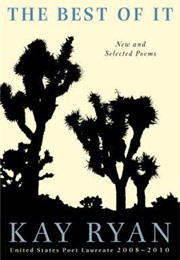 The Best of It (Kay Ryan)