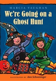 We're Going on a Ghost Hunt (Marcia Vaughan)