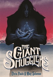 The Giant Smugglers (Matt Solomon & Chris Pauls)