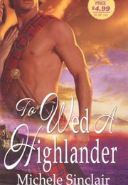 To Wed a Highlander (The McTiernays, #2) (Michele Sinclair)