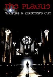 Plague, the : Writers & Director's Cut (2006, Hal Masonberg)