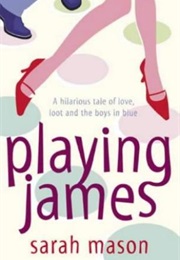 Playing James (Sarah Mason)