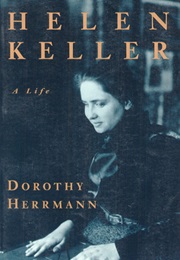 Helen Keller: A Life (Dorothy Herrmann)
