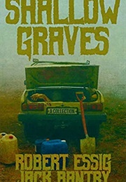 Shallow Graves (Robert Essig & Jack Bantry)
