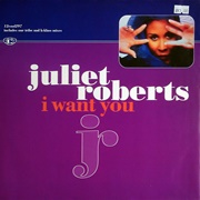 I Want You - Juliet Roberts