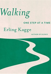 Walking: One Step at a Time (Erling Kagge)