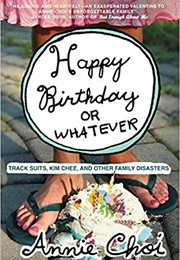 Happy Birthday or Whatever (Annie Choi)