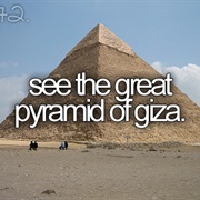 See the Great Pyramid of Giza