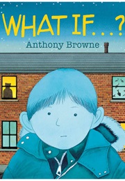 What If...? (Anthony Browne)