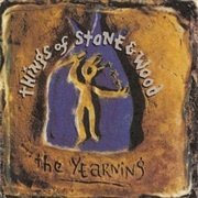 The Yearning - Things of Stone &amp; Wood
