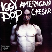 Iggy Pop - American Caesar