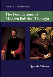 'The Foundations of Modern Political Thought, Vol. 1: The Renaissance' (Quentin Skinner)