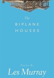 The Biplane Houses (Les Murray)