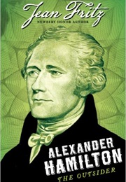 Alexander Hamilton:  the Outsider (Jean Fritz)