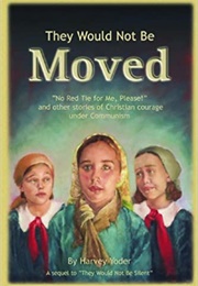 They Would Not Be Moved (Harvey Yoder)