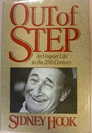 Out of Step: An Unquiet Life in the 20th Century (Sidney Hook)