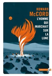 L&#39;homme Qui Marchait Sur La Lune (Howard McCord)