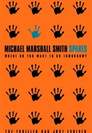 Spares (Michael Marshall Smith)
